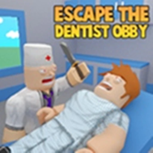 Escape The Dentist Obby !