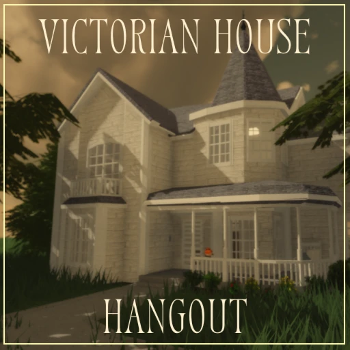 Victorian Style-House Hangout