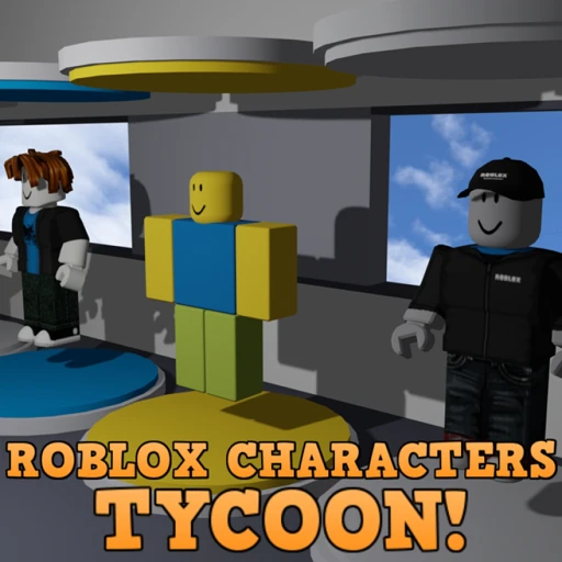 Roblox Characters Tycoon! (ADMIN)