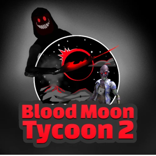 Blood Moon Tycoon 2 [Style]
