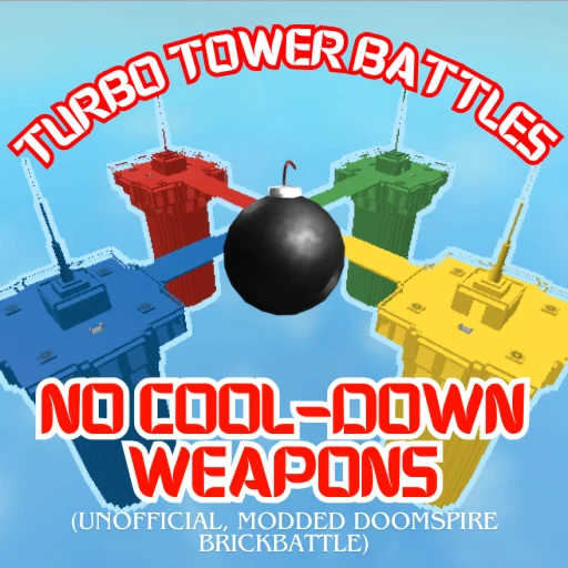 TURBO TOWER BATTLES [NO COOLDOWN WEAPONS]