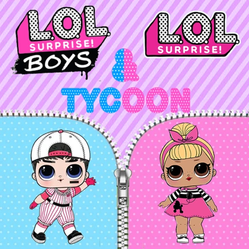 LOL Suprise BOYS And GIRLS Tycoon