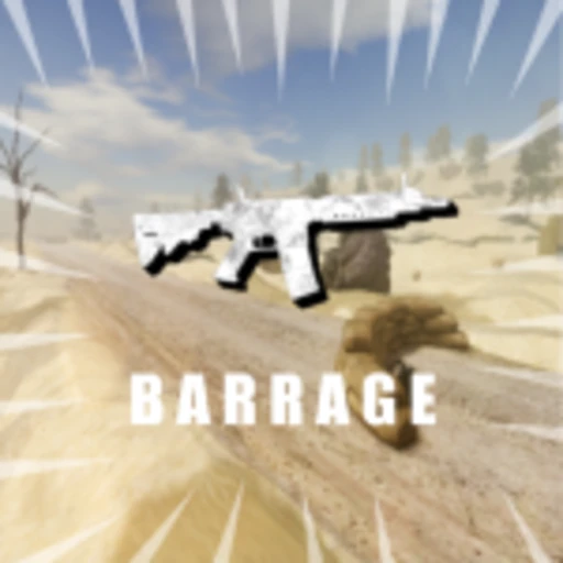 BARRAGE🔫 [BETA] [REVAMPED]