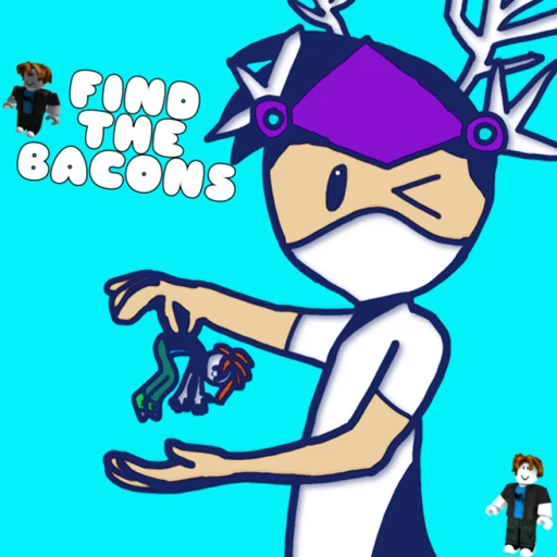 (2 NEW BACONS) Find The Bacons