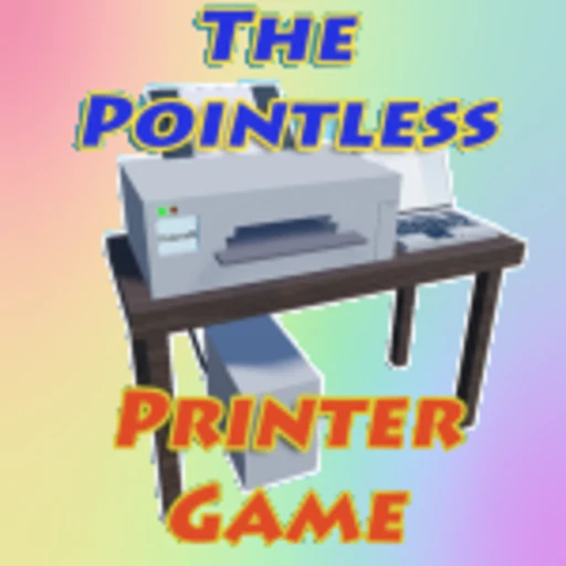 [☀️ SUMMER EVENT ☀️] The Pointless Printer Game