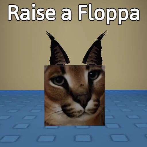 raise a floppa 