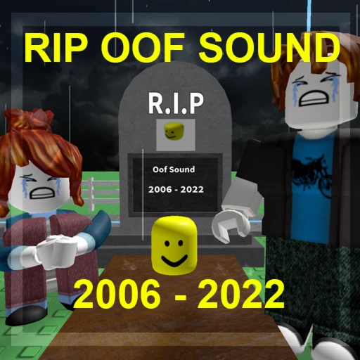 RIP OOF Sound [NEVER FORGET]