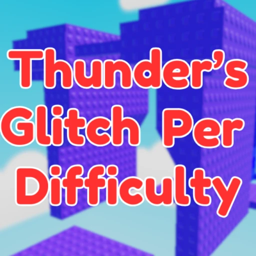 Thunder's Glitch Per Difficulty Chart Obby