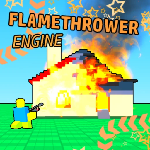 Flamethrower Engine!