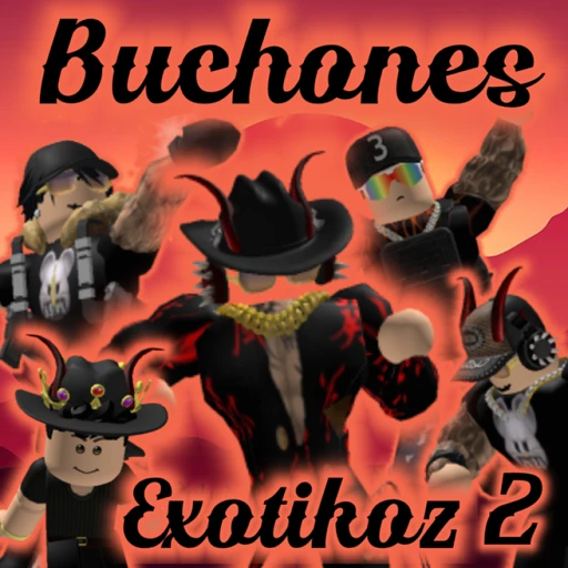 Buchones Exotikoz 2 🤠