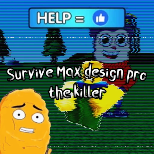 Survive Max design pro the killer