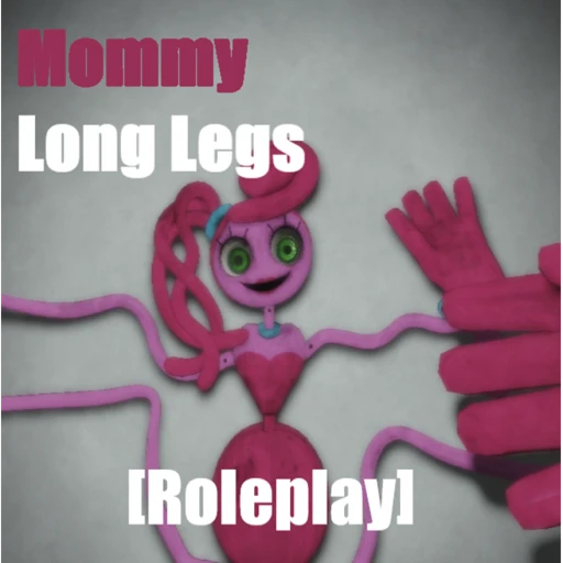 Mommy Long Legs [RolePlay]