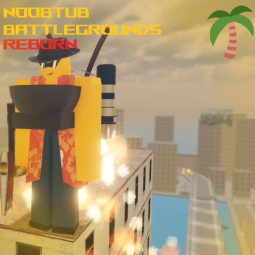[🌴EVENT] Noobtub Battlegrounds: Reborn