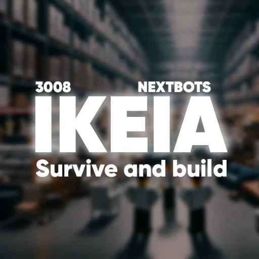 IKEIA NEXTBOTS [2.7] [Like 3008]