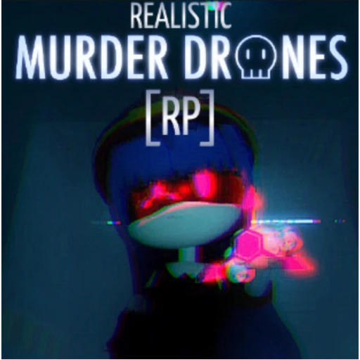 Realistic Murder Drones [RP]