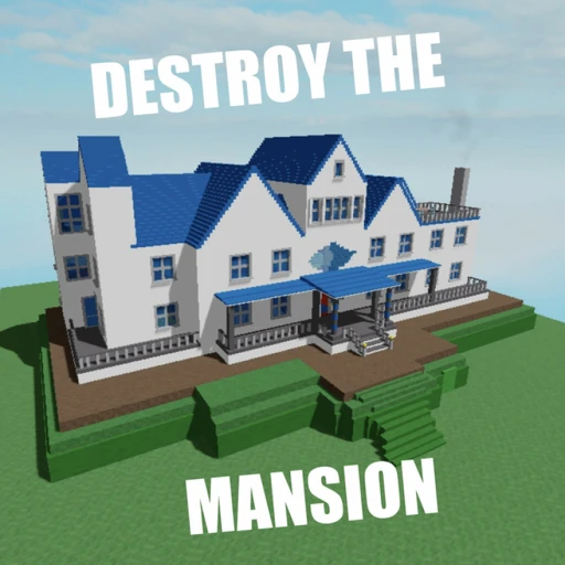 Destroy The Mansion