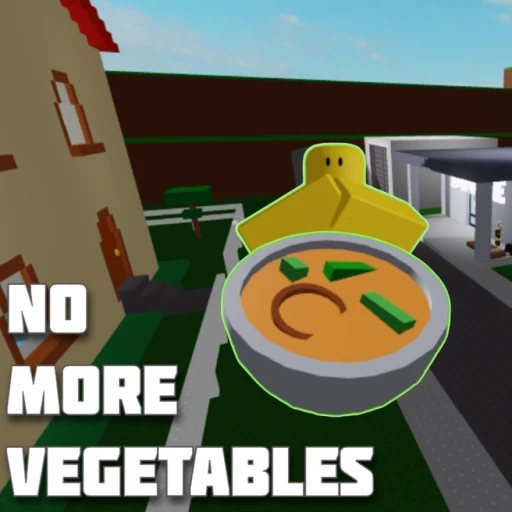 NO MORE VEGETABLES