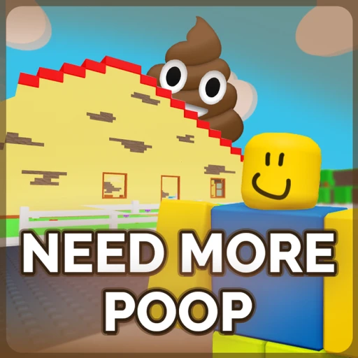 💩 NEED MORE POOP 💩