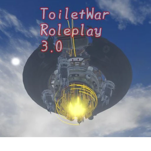 [{ToiletWarroleplay 3.0}] (mother ship update)
