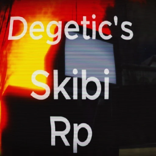 Degetic's Skibi RP [SOON]