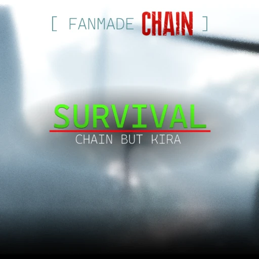 CHAIN but it's kira | SURVIVAL MODE