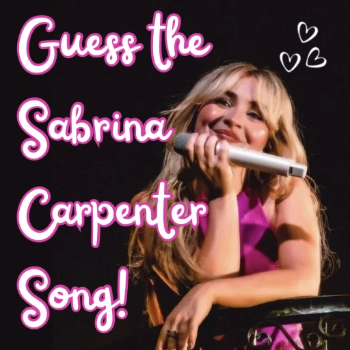 Guess the Sabrina Carpenter song!