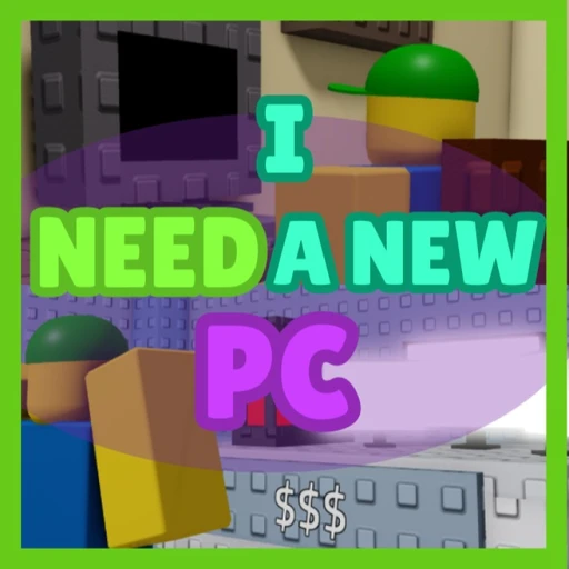 [NEW!] I Need A New PC! 💻