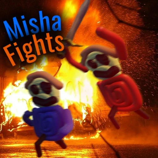 Misha's Fights
