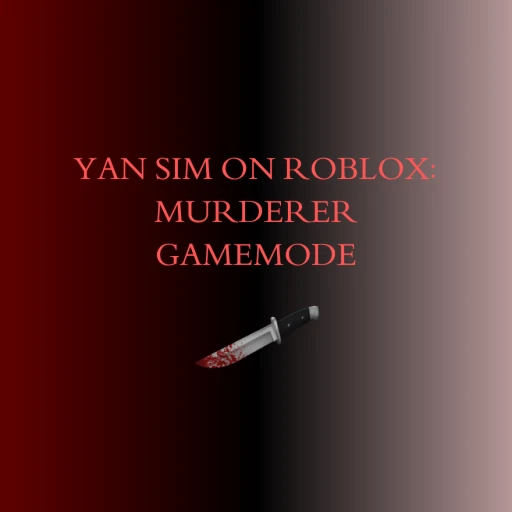 Yan Sim On Roblox - Murderer Gamemode