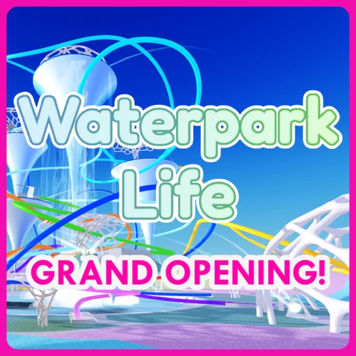 Waterpark Life 🆕