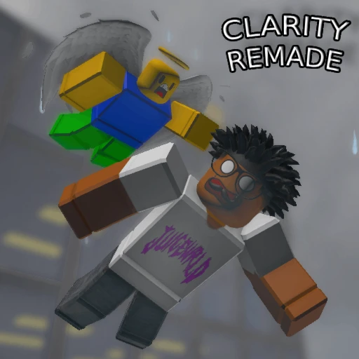 Clarity Remade (Drop from the Top)