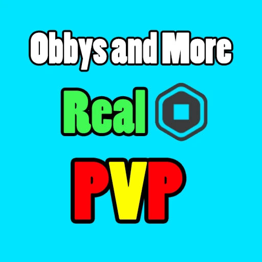 PVP Real Robux Fight through Obbys and More