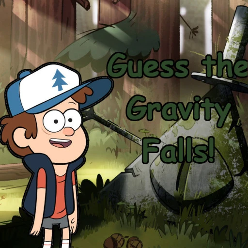 [RELEASED!] Guess The Gravity Falls