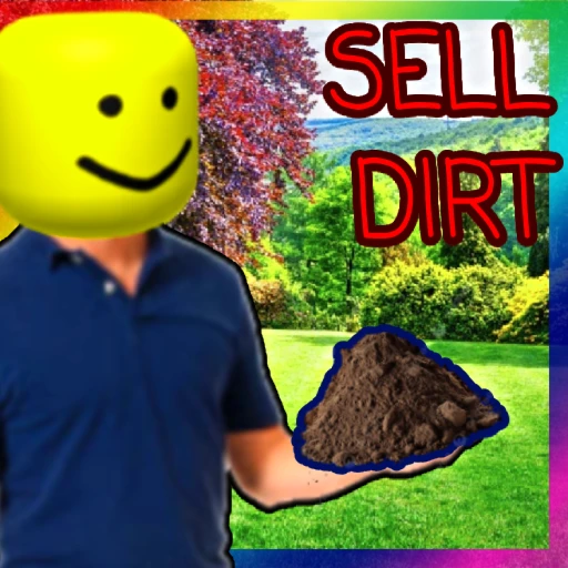 Sell DIRT to RULE THE WORLD 🌱✨