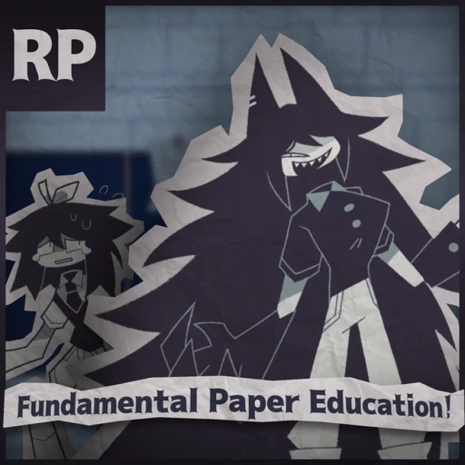 Fundamental Paper Education! RP [BETA]