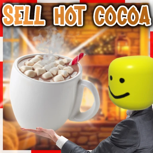 Sell Hot Cocoa to RULE THE WORLD ☕🌎