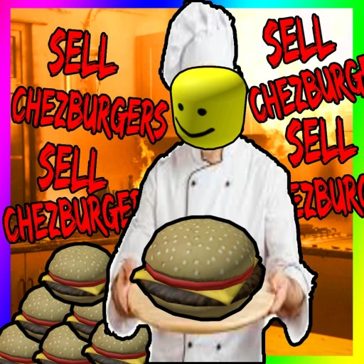 Sell Chezburgers to RULE THE WORLD 🍔 ✨