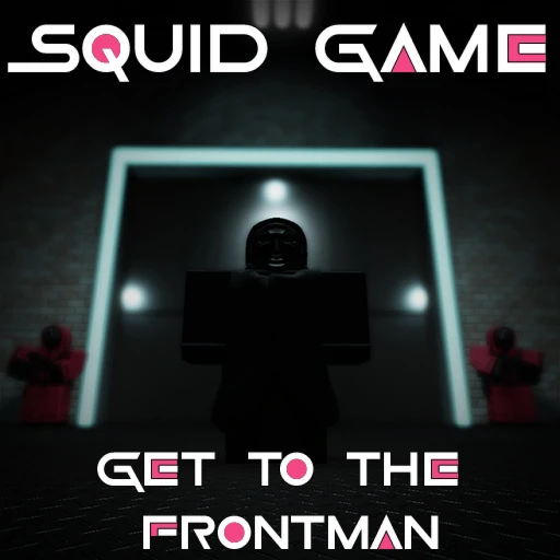 [SQUID GAME] Get To The Front Man