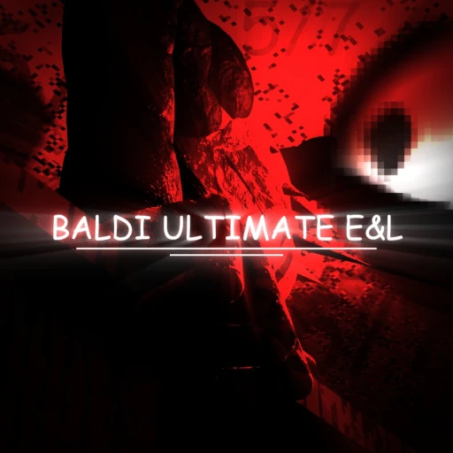 Baldi's Ultimate E&L (Solo Project)