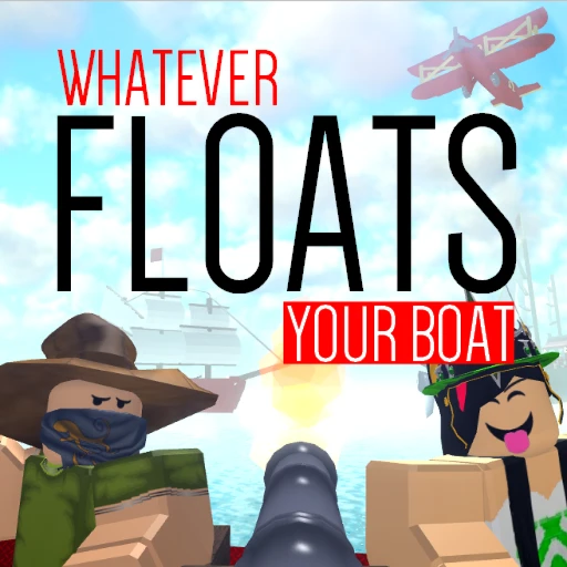 🔨⛵Whatever Floats your Boat