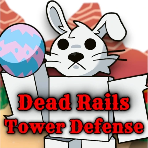 [🐰EASTER] Dead Rails Tower Defense