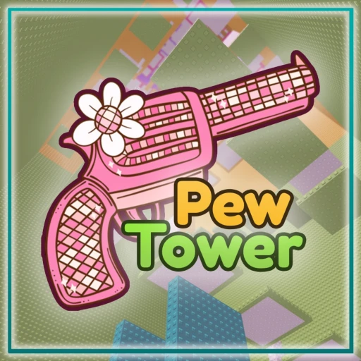 🔫 Pew Tower