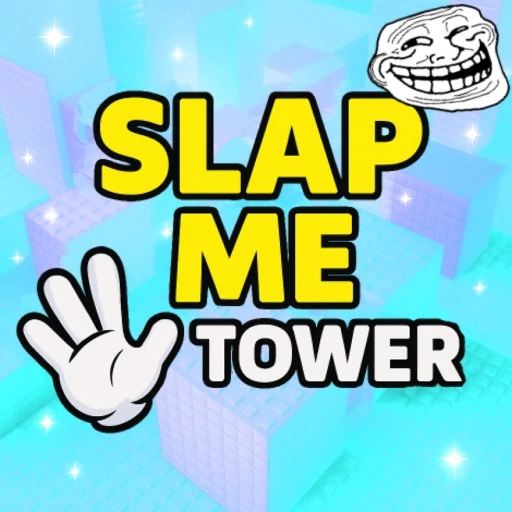 SLAP ME TOWER