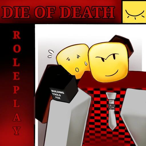 [MAKING UPDATE, STAY TUNED!] Die of Death (RP)