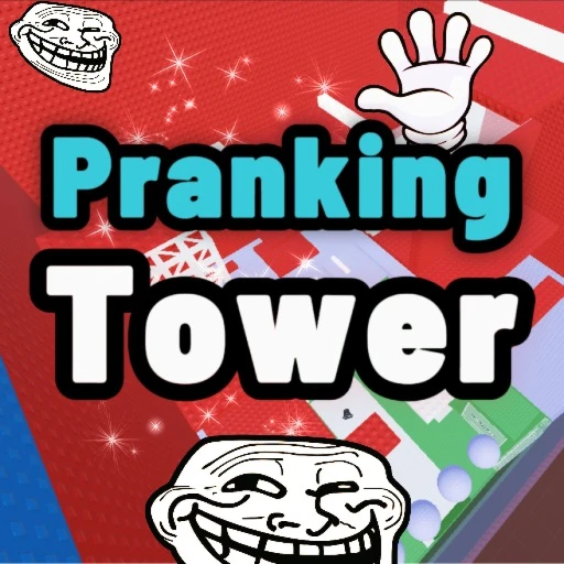 Pranking Tower 🤪