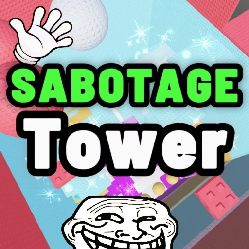 Sabotage Tower ✋