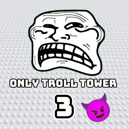 Only troll tower 3 
