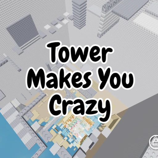 Tower Makes You Crazy