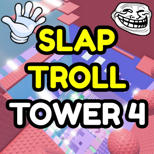 Slap Troll Tower 4 🖐️
