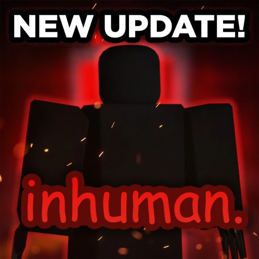 Inhuman [UPDATE!]
